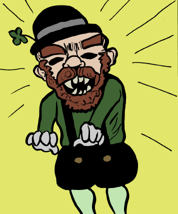 Fuck bees, and fuck leprechauns.